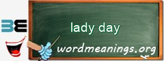 WordMeaning blackboard for lady day